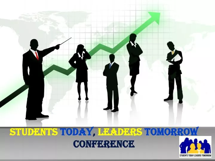 students today leaders tomorrow conference