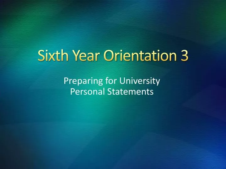 sixth year orientation 3