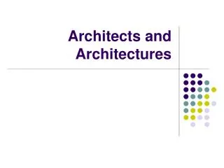 Architects and Architectures