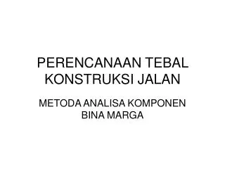 perencanaan tebal konstruksi jalan