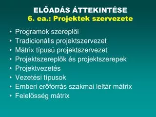el ad s ttekint se 6 ea projektek szervezete