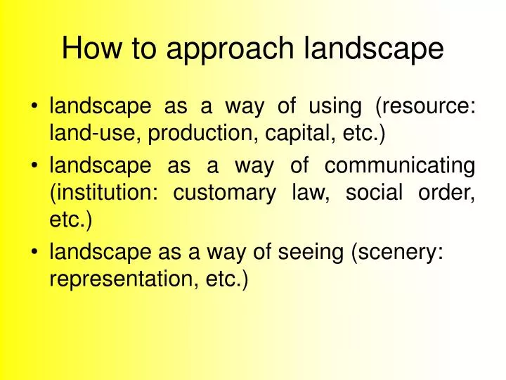 how to approach landscape
