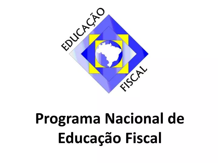 programa nacional de educa o fiscal