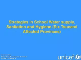 Strategies in School Water supply, Sanitation and Hygiene (Six Tsunami Affected Provinces)