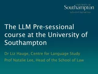 The LLM Pre-sessional course at the University of Southampton
