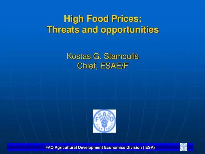 high food prices threats and opportunities kostas g stamoulis chief esae f