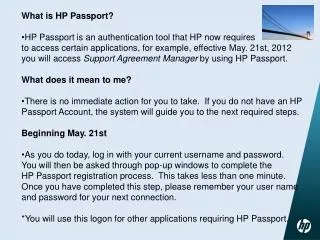 What is HP Passport? HP Passport is an authentication tool that HP now requires