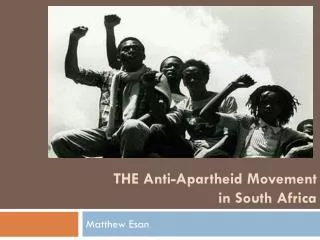 THE Anti-Apartheid Movement in South Africa