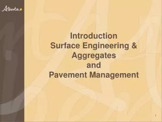Introduction Surface Engineering &amp; Aggregates and Pavement Management