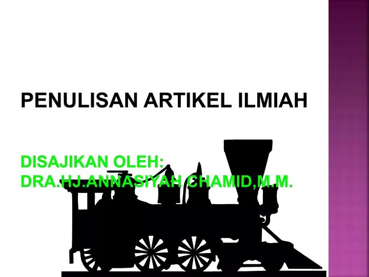 penulisan artikel ilmiah disajikan oleh dra hj a nnas i yah chamid m m