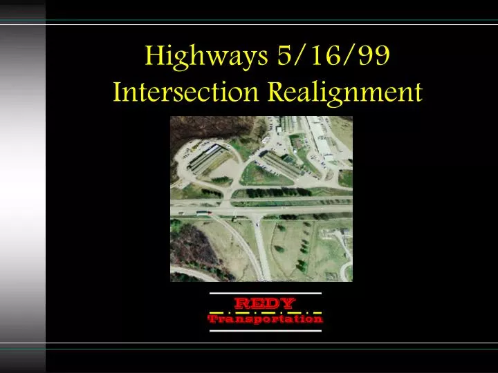 highways 5 16 99 intersection realignment