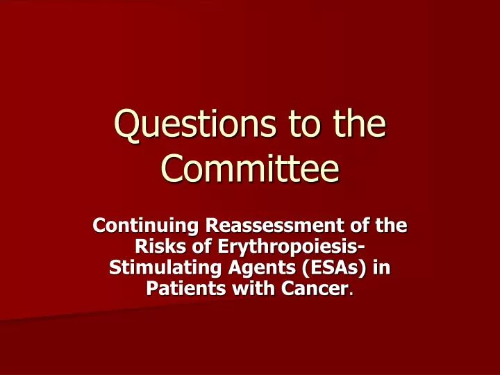 questions to the committee