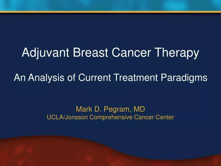 adjuvant breast cancer therapy an analysis of current treatment paradigms