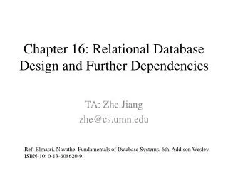 Chapter 16: Relational Database Design and Further Dependencies