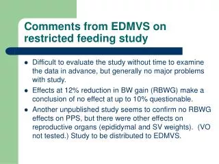 Comments from EDMVS on restricted feeding study