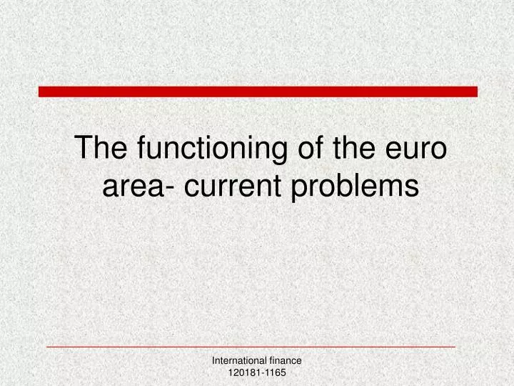 the functioning of the euro area current problems