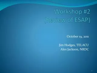 Workshop #2 (Review of ESAP)