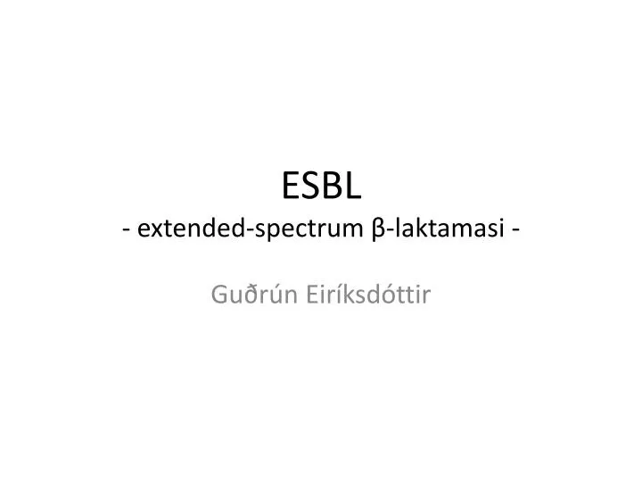 esbl extended spectrum laktamasi