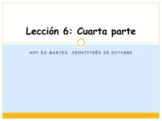lecci n 6 cuarta parte