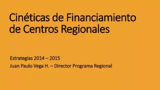 cin ticas de financiamiento de centros regionales