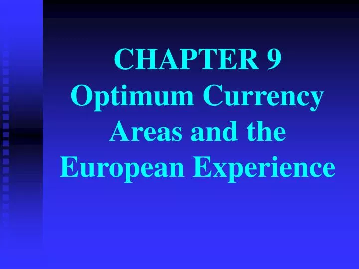 chapter 9 optimum currency areas and the european experience