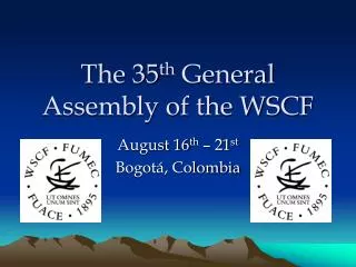 The 35 th General Assembly of the WSCF
