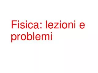 fisica lezioni e problemi