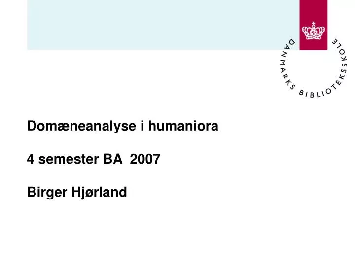 dom neanalyse i humaniora 4 semester ba 2007 birger hj rland