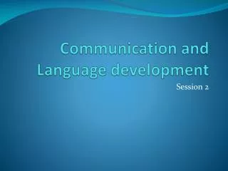 Communication and Language development