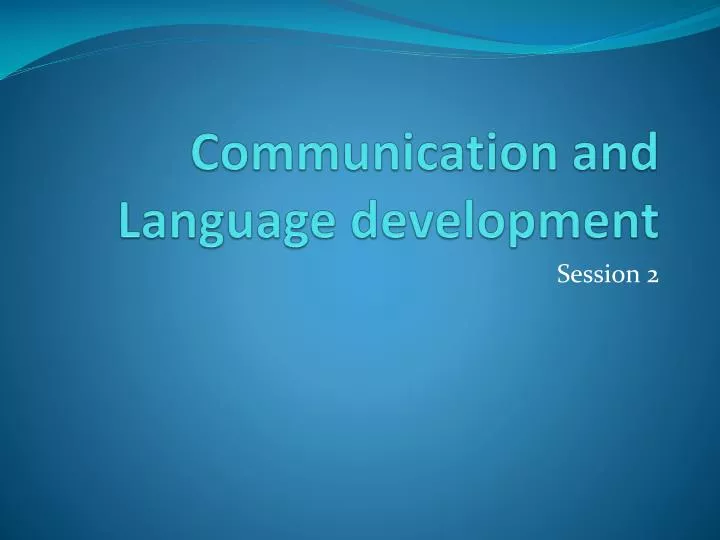 communication and language development