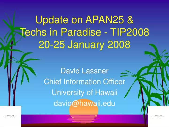 update on apan25 techs in paradise tip2008 20 25 january 2008