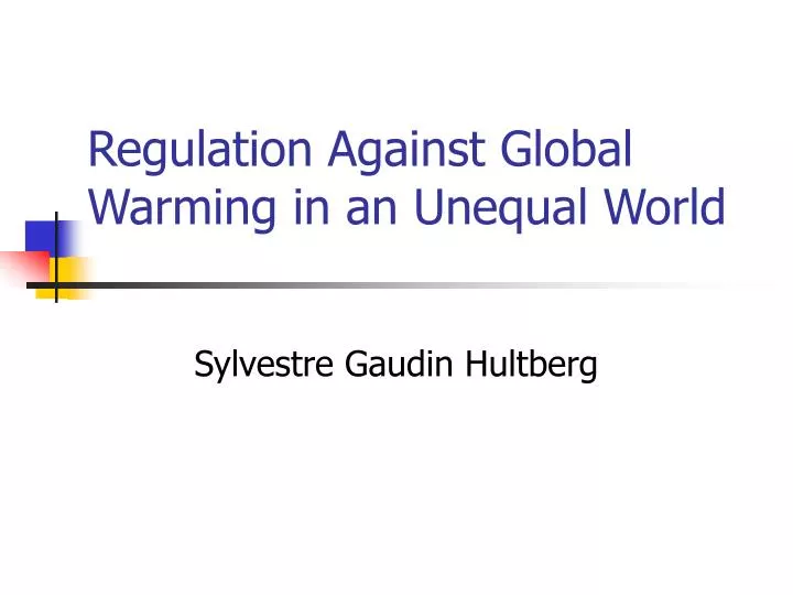 regulation against global warming in an unequal world