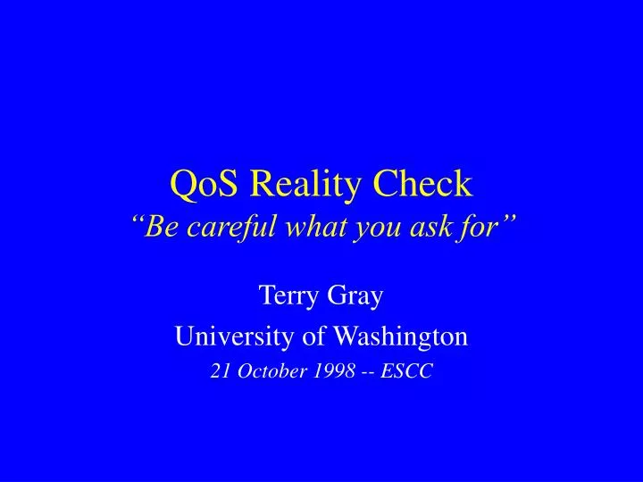 qos reality check be careful what you ask for