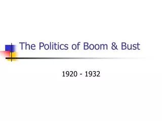 The Politics of Boom &amp; Bust