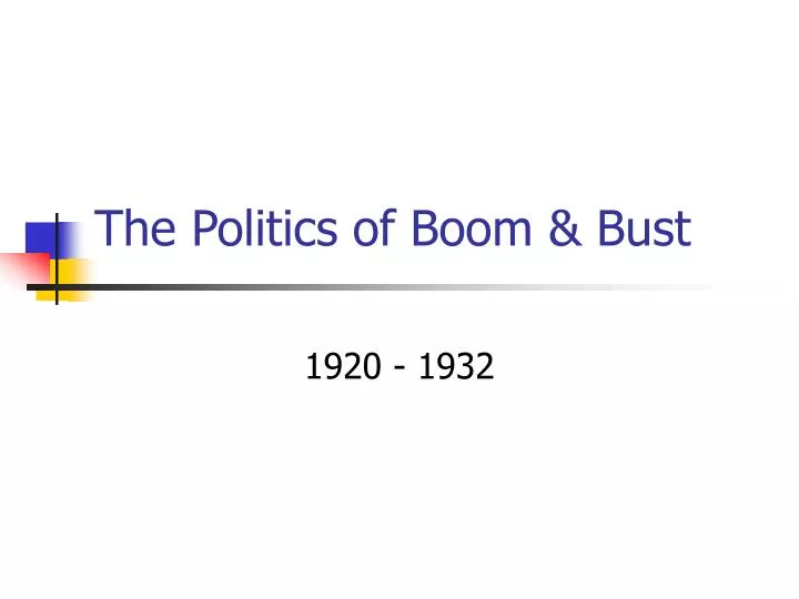 the politics of boom bust