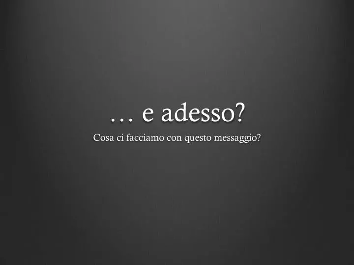 e adesso