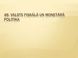 48 valsts fisk l un monet r politika