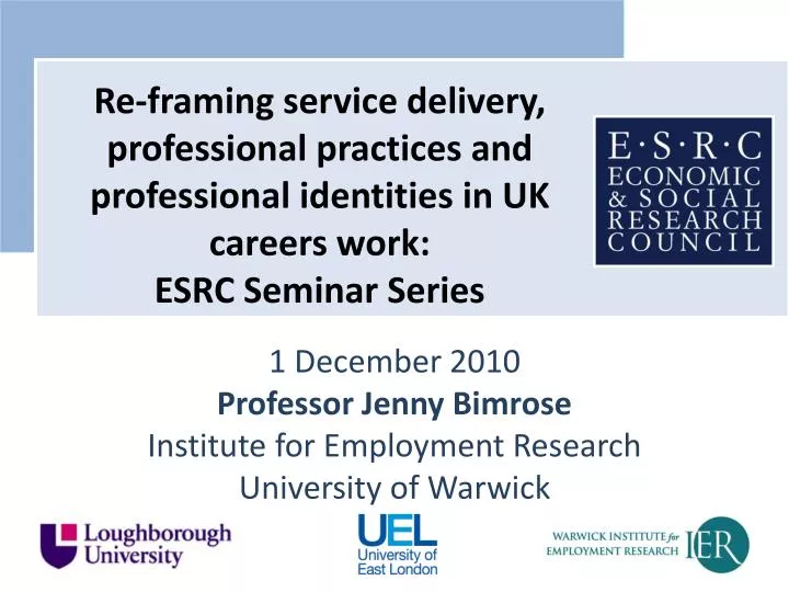 1 december 2010 professor jenny bimrose institute for employment research university of warwick