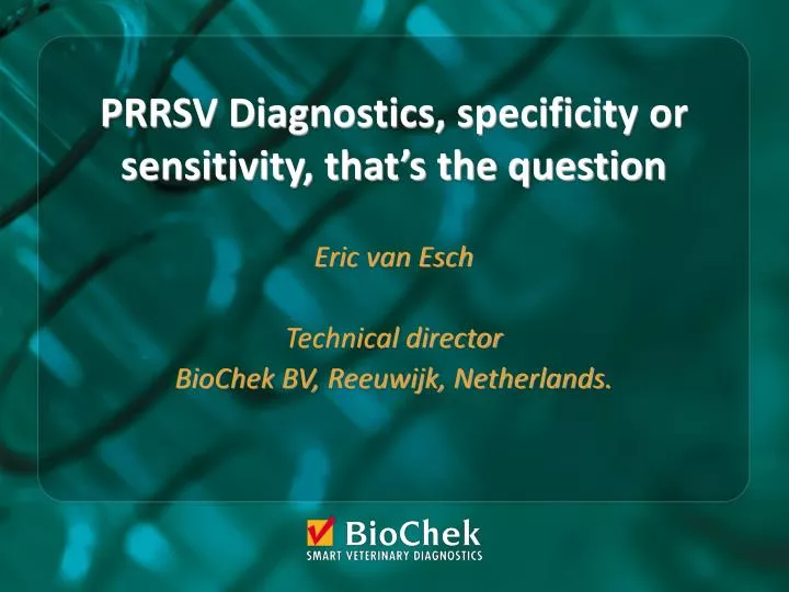 prrsv diagnostics specificity or sensitivity that s the question