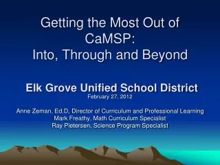 Getting the Most Out of CaMSP: Into, Through and Beyond Elk Grove Unified School District