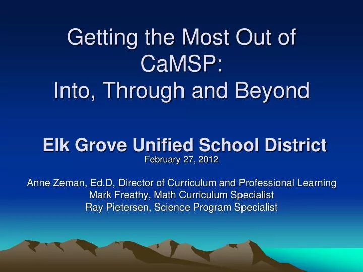 getting the most out of camsp into through and beyond elk grove unified school district