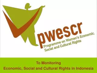 To Monitoring Economic, Social and Cultural Rights in Indonesia