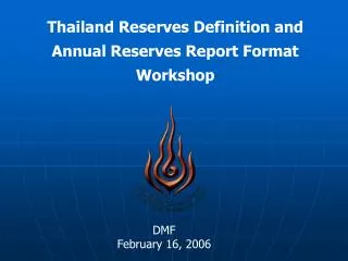 Thailand Reserves Definition and Annual Reserves Report Format Workshop