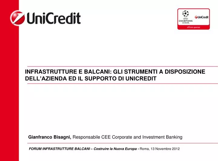 infrastrutture e balcani gli strumenti a disposizione dell azienda ed il supporto di unicredit