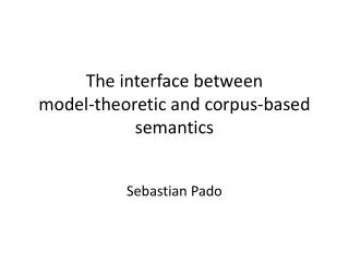 The interface between model-theoretic and corpus-based semantics