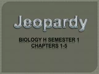Biology h Semester 1 Chapters 1-5