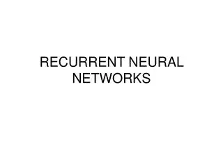 RECURRENT NEURAL NETWORKS
