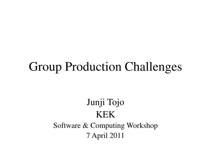 group production challenges