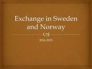 Exchange in Sweden and Norway
