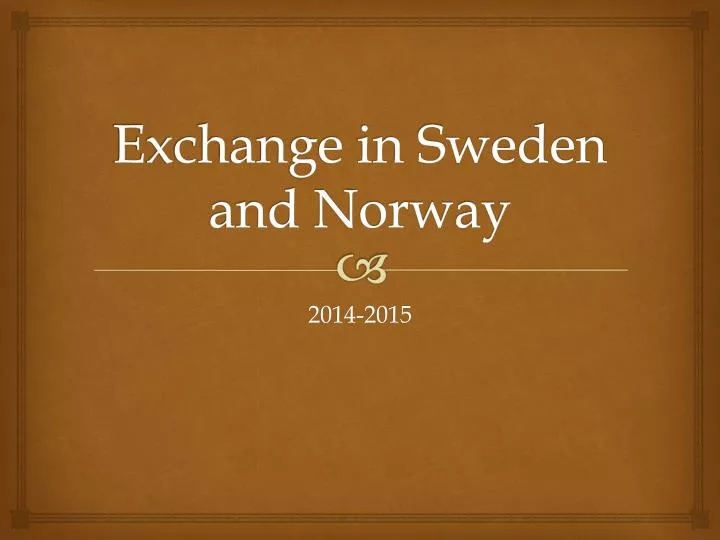 exchange in sweden and norway